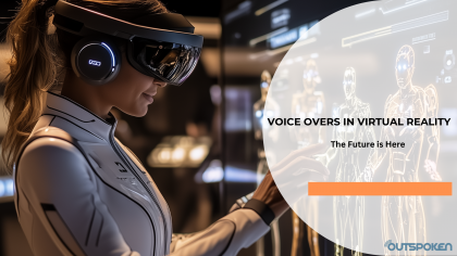 Voice Overs in Virtual Reality: The Future is Here