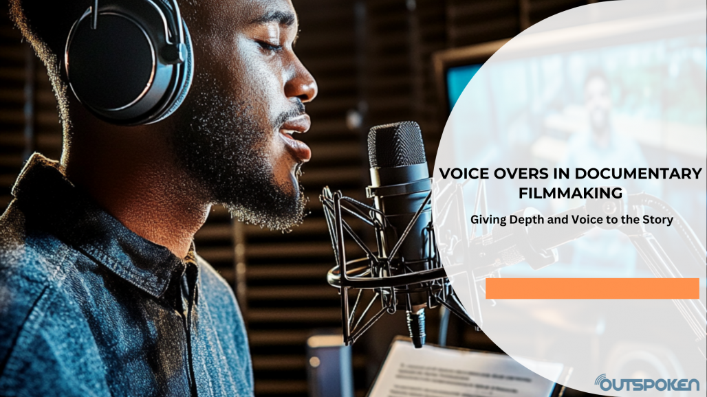 Voice Overs in Documentary Filmmaking: Giving Depth and Voice to the Story